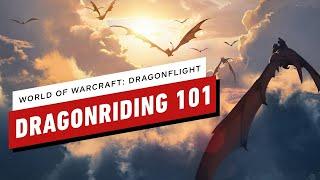 World of Warcraft: Dragonflight – Dragonriding 101
