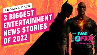 Patrząc wstecz: 3 największe wiadomości z branży rozrywkowej 2022 r. - IGN The Fix: Entertainment