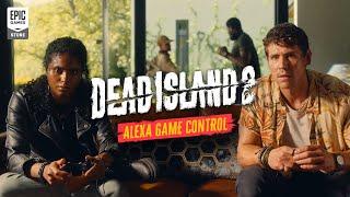 Dead Island 2 — zwiastun sterowania grą Alexa